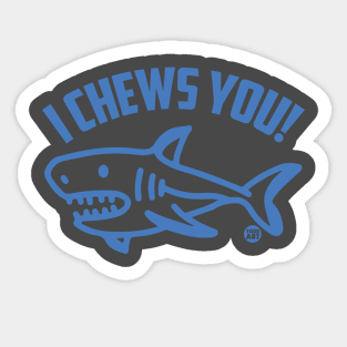 I CHEWS YOU Sticker